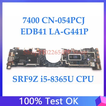 CN-054PCJ 054PCJ 54PCJ EDB41 LA-G441P 16 ГБ Для материнской платы ноутбука DELL 7400 с процессором SRF9Z i5-8365U, 100% Полностью работающим